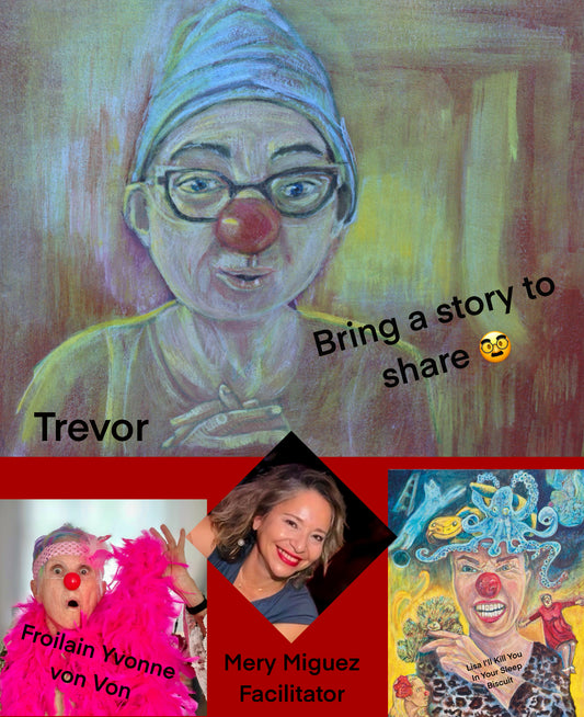 Your Stories De-Constructed By Clowns - Live Online - November 5, 2025 12pm PDT, 4pm ART, 8pm CET, 8am (Thursday) NZDT